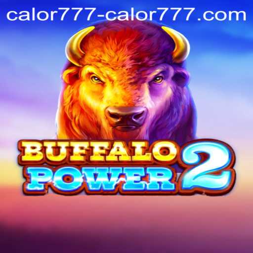 Buffalo Power 2: A Journey into the Wild with Calor777 PH Login